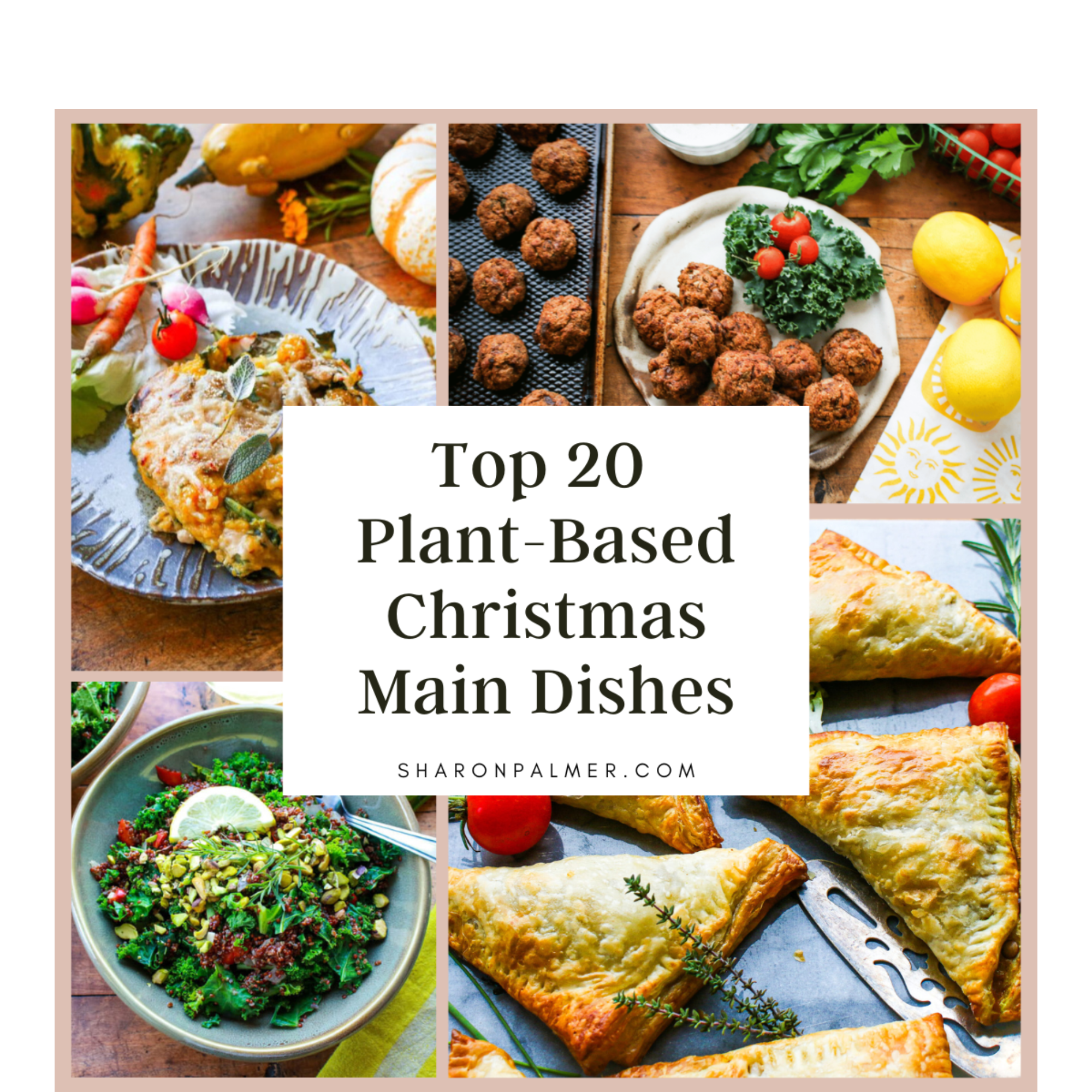 Top 20 Plant-Based Christmas Main Dishes - Sharon Palmer, The Plant Powered Dietitian